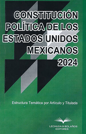 CONSTITUCIÓN POLÍTICA DE LOS ESTADOS UNIDOS MEXICANOS - 3.ª ED. 2024