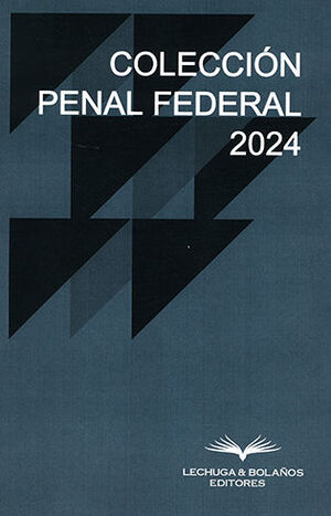COLECCIÓN PENAL FEDERAL 2024 - 1.ª ED. 2024