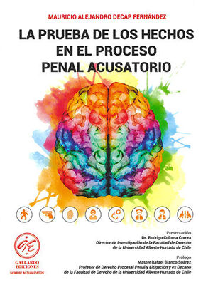 PRUEBA DE LOS HECHOS EN EL PROCESO PENAL ACUSATORIO, LA - 1.ª ED. 2025