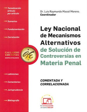 LEY NACIONAL DE MECANISMOS ALTERNATIVOS DE SOLUCIÓN DE CONTROVERSIAS EN MATERIA PENAL, COMENTADA Y CORRELACIONADA - 1.ª ED. 2025 (TAMAÑO CARTA)