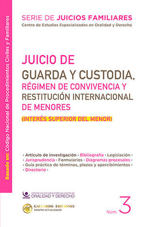 JUICIO DE GUARDA Y CUSTODIA RÉGIMEN DE CONVIVENCIA Y RESTITUCIÓN INTERNACIONAL DE MENORES - NÚM. 3 - 1.ª ED. 2025 (BASADO EN EL CÓDIGO NACIONAL DE PROCEDIMIENTOS CIVILES Y FAMILIARES)