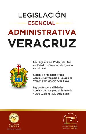 LEGISLACIÓN ESENCIAL ADMINISTRATIVA DE VERACRUZ - 1.ª ED. 2024
