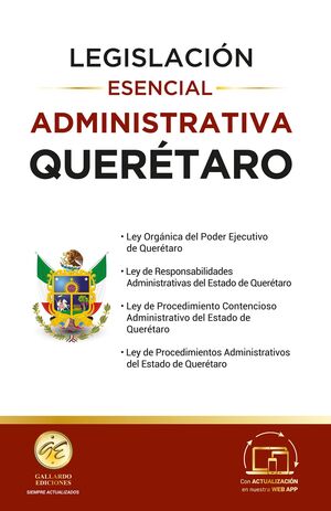 LEGISLACIÓN ESENCIAL ADMINISTRATIVA DE QUERÉTARO -1.ª ED. 2025