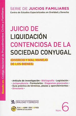 JUICIO DE LIQUIDACIÓN CONTENCIOSA DE LA SOCIEDAD CONYUGAL - NÚM. 6 - 1.ª ED. 2025 (BASADO EN EL CÓDIGO NACIONAL DE PROCEDIMIENTOS CIVILES Y FAMILIARES)