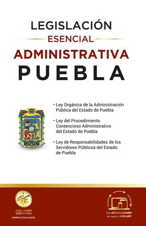 LEGISLACIÓN ESENCIAL ADMINISTRATIVA DE PUEBLA -1.ª ED. 2025