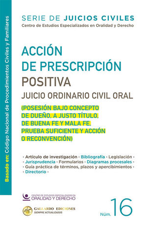 ACCIÓN DE PRESCRIPCIÓN POSITIVA. JUICIO ORDINARIO CIVIL ORAL - NÚM. 16 - 1.ª ED. 2025 (BASADO EN EL CÓDIGO NACIONAL DE PROCEDIMIENTOS CIVILES Y FAMILIARES)