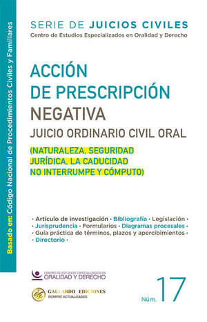 ACCIÓN DE PRESCRIPCIÓN NEGATIVA. JUICIO ORDINARIO CIVIL ORAL - NÚM. 17 - 1.ª ED. 2025 (BASADO EN EL CÓDIGO NACIONAL DE PROCEDIMIENTOS CIVILES Y FAMILIARES)