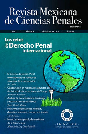 REVISTA MEXICANA DE CIENCIAS PENALES NÚM. 4 (ABRIL-JUNIO 2018) LOS RETOS DEL DERECHO PENAL INTERNACIONAL