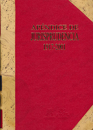 APÉNDICE DE JURISPRUDENCIA 1917-2001 (LABORAL) - 1.ª ED. 2001