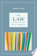 THE LAW AS IT COULD BE