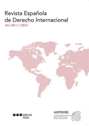 REVISTA ESPAÑOLA DE DERECHO INTERNACIONAL. VOL. LXV. NÚM.1 - 2013