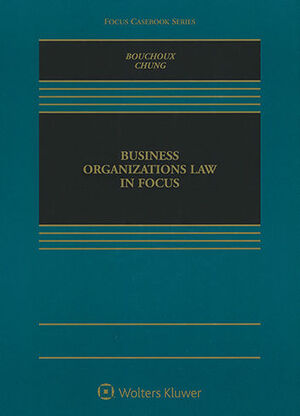 BUSINESS ORGANIZATIONS LAW IN FOCUS