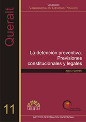 DETENCIÓN PREVENTIVA: PREVISIONES CONSTITUCIONALES - 1.ª ED. 2009