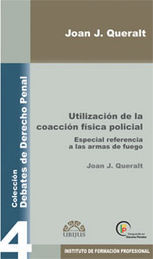 UTILIZACIÓN DE LA COACCIÓN FÍSICA POLICIAL - 1.ª ED. 2009