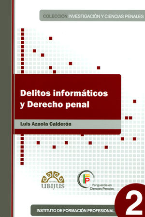 DELITOS INFORMÁTICOS Y DERECHO PENAL - 1.ª ED. 2010