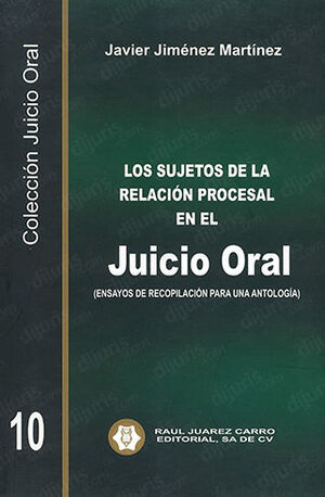 SUJETOS DE LA RELACIÓN PROCESAL EN EL JUICIO ORAL, LOS - 1.ª ED. 2012