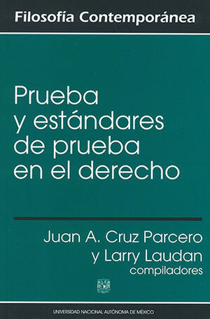 PRUEBA Y ESTÁNDARES DE PRUEBA EN EL DERECHO - 1.ª ED. 2010, 1.ª REIMP. 2020
