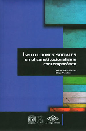 INSTITUCIONES SOCIALES EN EL CONSTITUCIONALISMO CONTEMPORANEO 2ª ED.