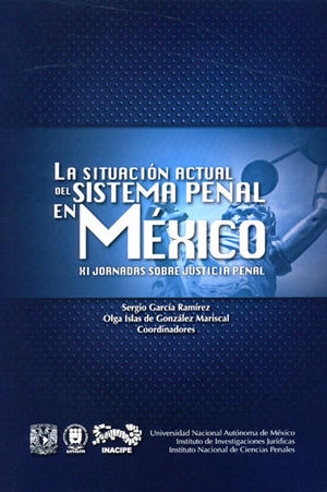 SITUACIÓN ACTUAL DEL SISTEMA PENAL EN MEXICO. LAS