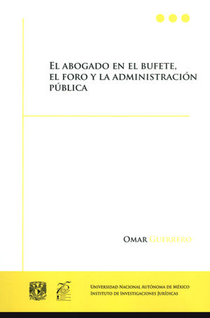 ABOGADO EN EL BUFETE, EL FORO Y LA ADMINISTRACIÓN PÚBLICA, EL