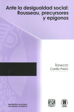 ANTE LA DESIGUALDAD SOCIAL: ROUSSEAU, PRECURSORES Y EPÍGONOS - 1.ª ED. 2012