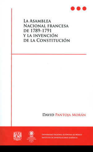 ASAMBLEA NACIONAL FRANCESA DE 1789-1791 Y LA INVENCIÓN DE LA CONSTITUCIÓN