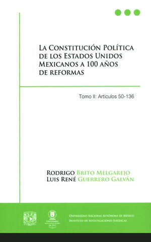 CONSTITUCIÓN POLÍTICA DE LOS ESTADOS UNIDOS MEXICANOS A 100 AÑOS DE REFORMAS, LA