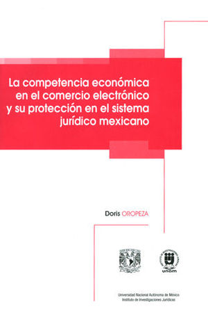 COMPETENCIA ECONÓMICA EN EL COMERCIO ELECTRÓNICO Y SU PROTECCIÓN EN EL SISTEMA JURÍDICO MEXICANO