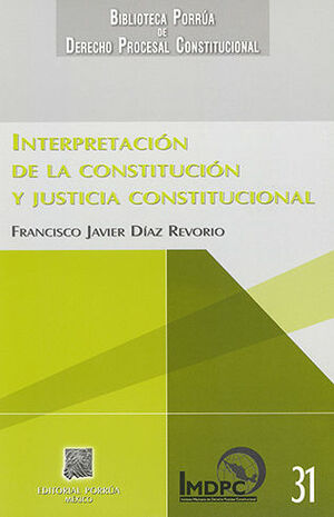 INTERPRETACIÓN DE LA CONSTITUCIÓN Y JUSTICIA CONSTITUCIONAL