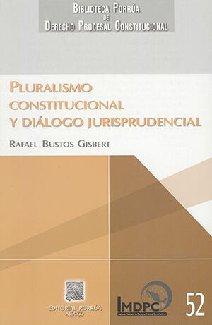 PLURALISMO CONSTITUCIONAL Y DIALOGO JURISPRUDENCIAL