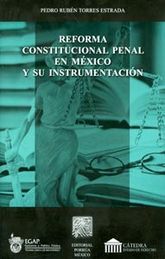 REFORMA CONSTITUCIONAL PENAL EN MEXICO Y SU INSTRUMENTACION -  1.ª ED. 2012