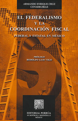 FEDERALISMO Y LA COORDINACIÓN FISCAL, EL