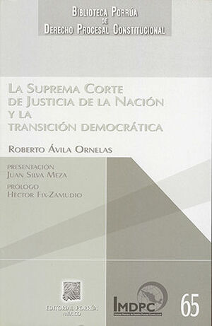 SUPREMA CORTE DE JUSTICIA DE LA NACIÓN Y LA TRANSICIÓN DEMOCRÁTICA, LA
