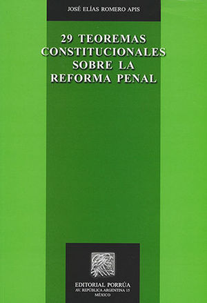 29 TEOREMAS CONSTITUCIONALES SOBRE LA REFORMA PENAL