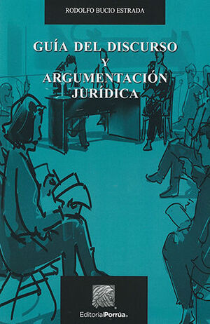 GUÍA DEL DISCURSO Y ARGUMENTACIÓN JURÍDICA - 1.ª ED. 2014, 2.ª REIMP. 2018