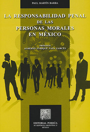 RESPONSABILIDAD PENAL DE LAS PERSONAS MORALES EN MEXICO, LA