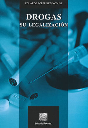DROGAS - SU LEGALIZACIÓN