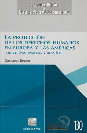 PROTECCIÓN DE LOS DERECHOS HUMANOS EN EUROPA Y LAS AMÉRICAS