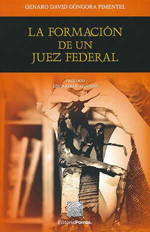 FORMACIÓN DE UN JUEZ FEDERAL, LA