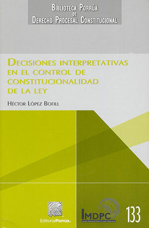 DECISIONES INTERPRETATIVAS EN EL CONTROL DE CONSTITUCIONALIDAD DE LA LEY