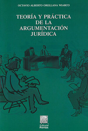 TEORÍA Y PRÁCTICA DE LA ARGUMENTACIÓN JURÍDICA - 2.ª ED., 1.ª REIMP. 2020