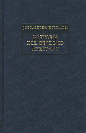 HISTORIA DEL DERECHO MEXICANO - 16.ª ED., 2.ª REIMP. 2022