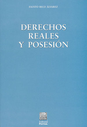 DERECHOS REALES Y POSESIÓN - 1.ª ED. 2017, 4.ª REIMP. 2021