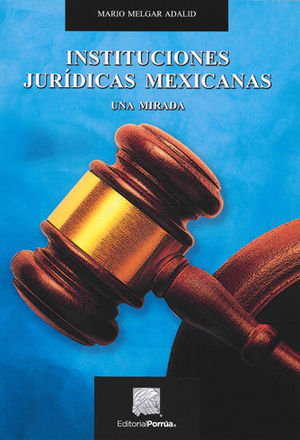 INSTITUCIONES JURÍDICAS MEXICANAS