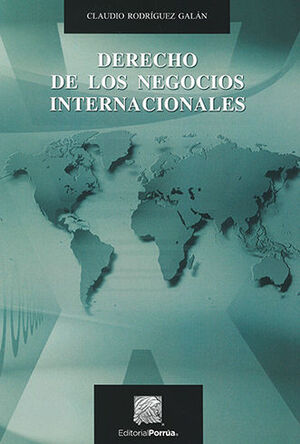 DERECHO DE LOS NEGOCIOS INTERNACIONALES - 3.ª ED. 2018