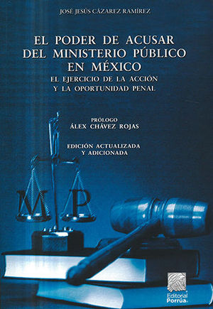 PODER DE ACUSAR DEL MINISTERIO PÚBLICO EN MÉXICO, EL - 2ª ED. 2020