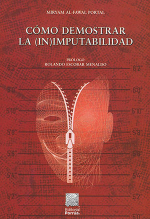 CÓMO DEMOSTRAR LA (IN)IMPUTABILIDAD - 1.ª ED. 2020
