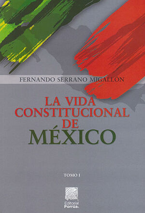 VIDA CONSTITUCIONAL DE MÉXICO, LA - TOMO I