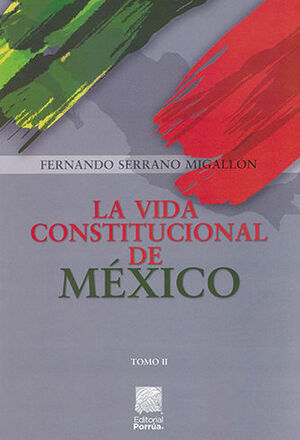 VIDA CONSTITUCIONAL DE MÉXICO, LA - TOMO II