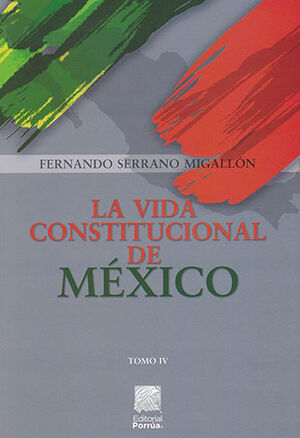 VIDA CONSTITUCIONAL DE MÉXICO, LA - TOMO IV